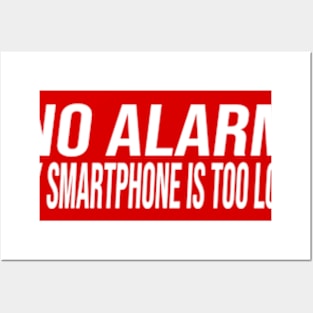 No Alarm My smartphone is too low Posters and Art